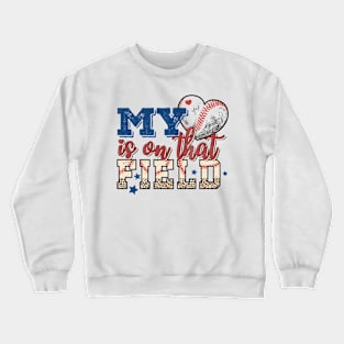 My heart is on the field Baseball Retro Funny Quote Hilarious Sayings Humor Crewneck Sweatshirt